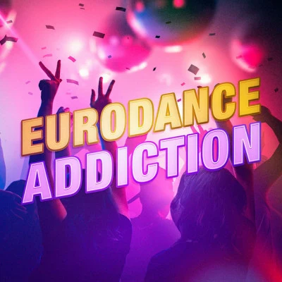 Eurodance Addiction 歌手