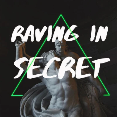 Raving In Secret 歌手