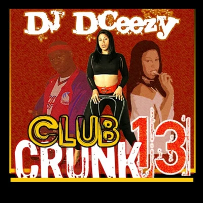 DJ DCeezy/Big Gee Club Crunk 13