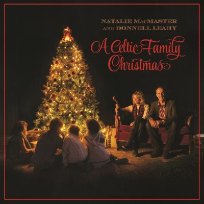 Donnell Leahy/Natalie MacMaster A Celtic Family Christmas (Deluxe Digital Edition)