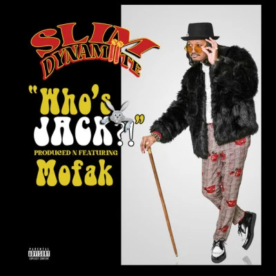 Slim Dynamiite/Mofak Whos JACK?! (feat. Mofak)