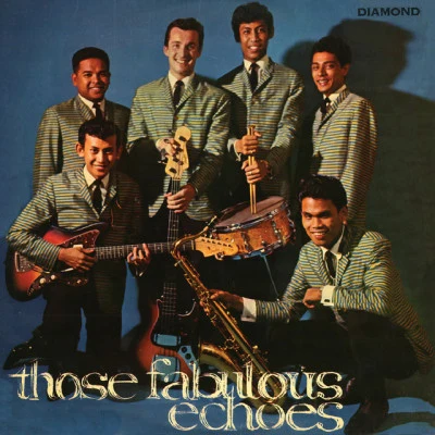 The Fabulous Echoes Those Fabulous Echoes