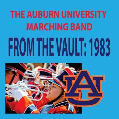 Auburn Marching Bnad/Verdine White/Larry Dunn/David Foster/Auburn University Marching Band From the Vault - The Auburn University Marching Band 1983 Season