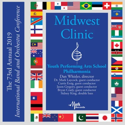 Youth Performing Arts School Philharmonia/Sidney King/Curtis Essig/Dan Whisler/Jason Gregory 2019 Midwest Clinic: Youth Performing Arts School Philharmonia (Live)