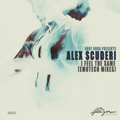 Alex Scuderi/Andy Roda I Feel The Same (Deep Dub Mix)