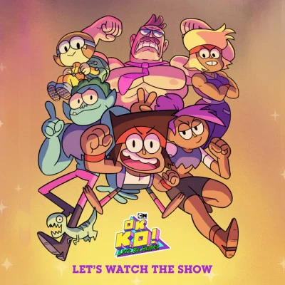 OK K.O.! Lets Be Heroes 歌手