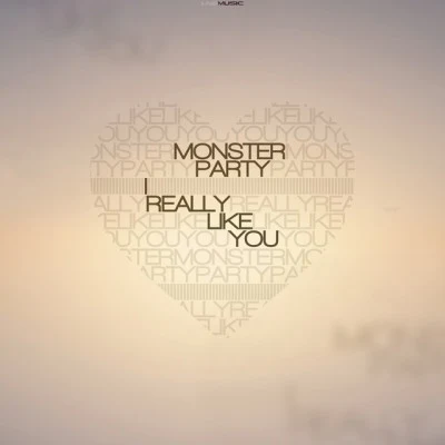 Monster Party/Jack Melavo I Really Like You