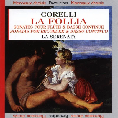 Ensemble la Serenata/Christian Mendoze/Bruno Re/Giorgio Barbolini Corelli : La Follia - Sonates pour flûtes à bec & basse continue