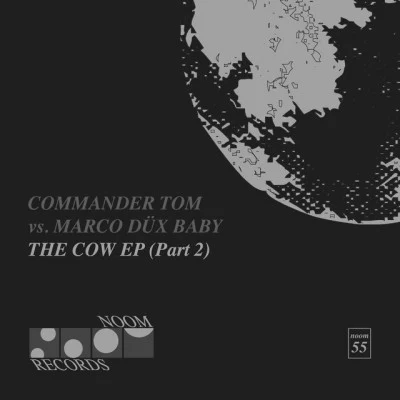 Marco Düx Baby/Commander Tom The Cow (Part 2)