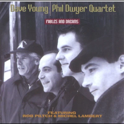 Phil Dwyer Quartet/Michel Lambert/Dave Young Fables Dreams (feat. Rob Piltch Michel Lambert)