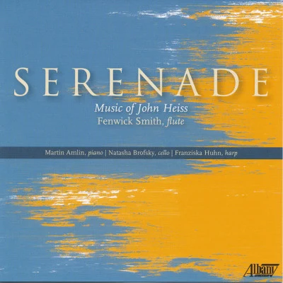 John Heiss/Fenwick Smith/Franziska Huhn Serenade: Music of John Heiss