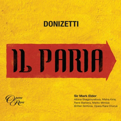 Misha Kiria/Sir Mark Elder/Gaetano Donizetti/Mark Elder/Britten Sinfonia Donizetti: Il Paria