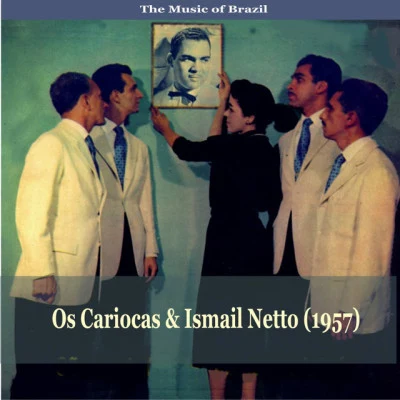 Ismail Netto/Os Cariocas The Music of BrazilOs Cariocas & Ismail Netto