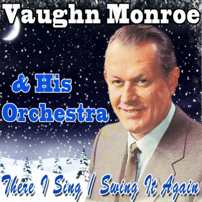 Vaughn Monroe & His Orchestra 歌手