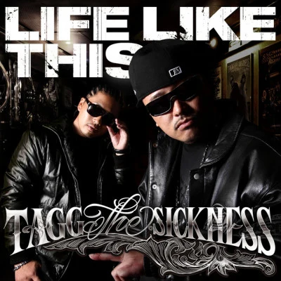 TAGG THE SICKNESS/SAY/BIG RON/EL LATINO/詩音 BIG RON Presents...Much Love