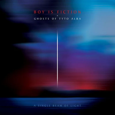 Ghosts of Tyto Alba/Boy is Fiction A Single Beam of Light