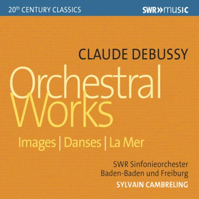 Ursula Eisert/Baden-Baden and Freiburg southwest German radio symphony orchestra DEBUSSY, C.: ImagesDanses sacrée et profaneLa Mer (South West German Radio Symphony Orchestra, Baden-Baden and Freiburg, Cambreling)