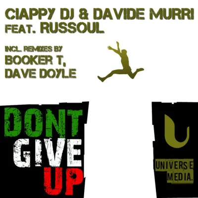 Davide Murri/Ciappy DJ/Russoul Dont Give Up, Pt. 1