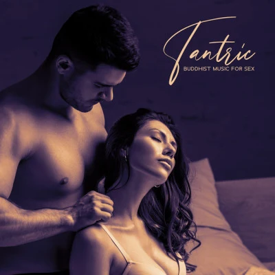 Neo Tantra/Meditation Music Zone/Tantric Sex Background Music Experts Tantric Buddhist Music for Sex: A Deep Bodily and Spiritual Connection with a Partner through Deeply Meditative, Spontaneous and Intimate Sex