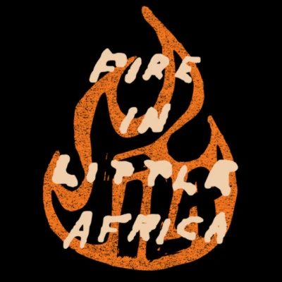 Fire In Little Africa 歌手