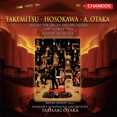 Sapporo Symphony Orchestra/Tadaaki Otaka OTA卡: fantasy for organ orchestra - take MIT素: n amino BO呢 - ho so卡瓦: memory of these A