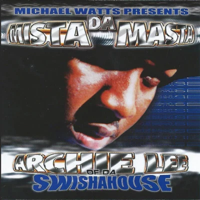 Archie Lee/Swishahouse/DJ MICHAEL 5000 WATTS DA MIS他MA說他 (SW I沙house remix)