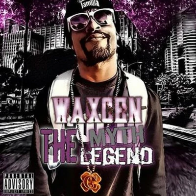 Waxcen/Sarkastic/Westcoast Stone Waxcen Tha Legend