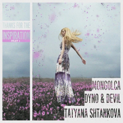 Tatyana Shtankova/Dyno & Devil Thanks for the Inspiration, Pt. 1