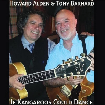 Tony Barnard/Howard Alden If Kangaroos Could Dance