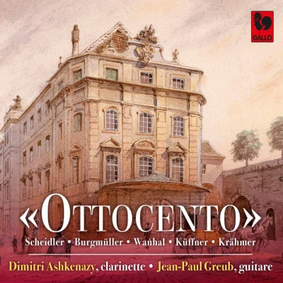 Jean-Paul Greub/Christian Gottlieb Scheidler/Dimitri Ashkenazy Ottocento: Scheidler: Sonata in D Major, Op. 21 - Burgmüller: 3 Nocturnes - Vanhal: 6 Variations, Op. 42 - Küffner: Serenade in C Major, Op. 44 - Kräh