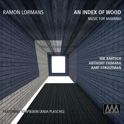 Ramon Lormans/Soap&Skin An Index of Wood